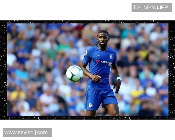 吕迪格：从德甲新星到国际赛场的坚韧之路与荣耀时刻